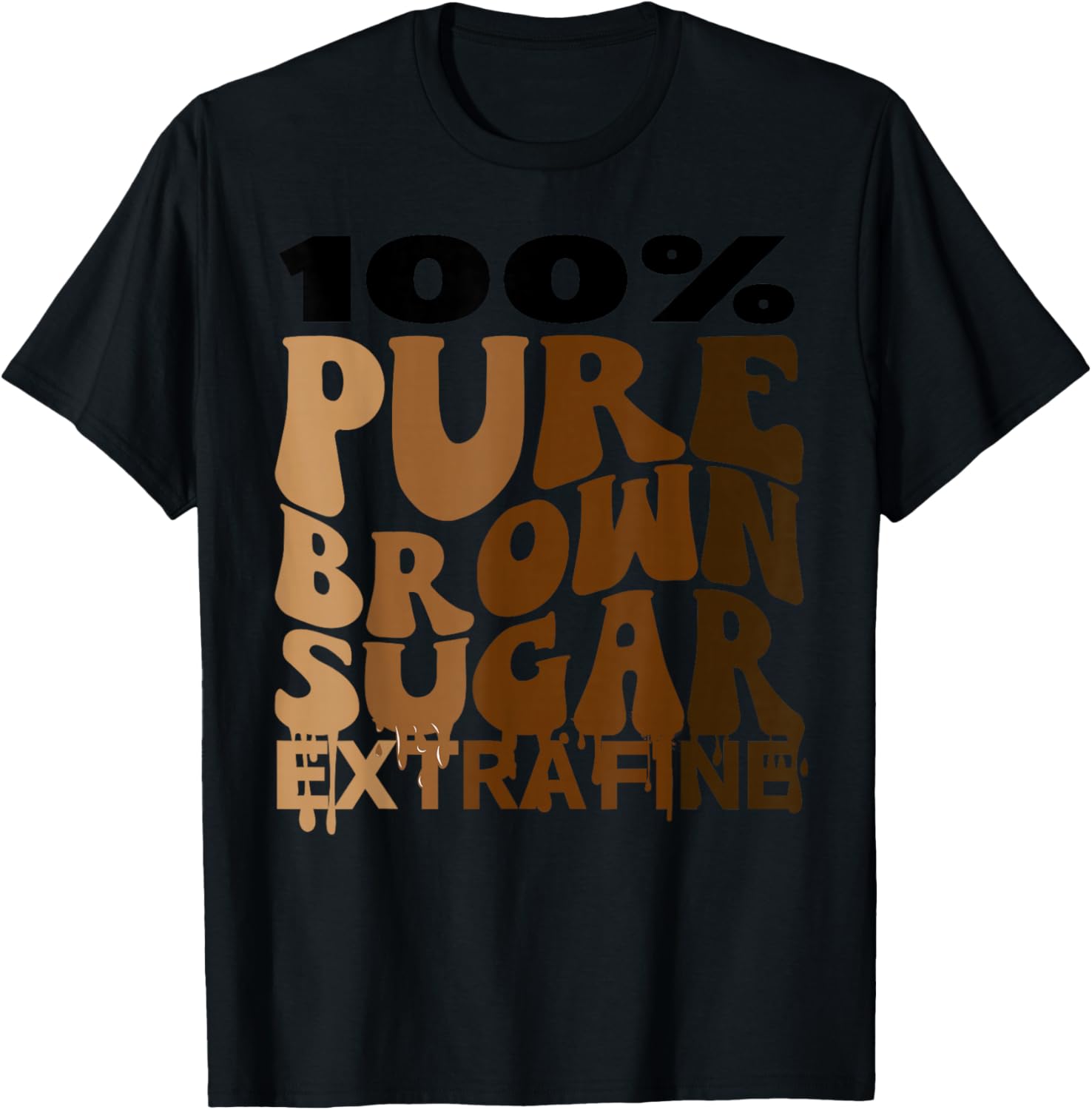 Black History Month Melanin 100 Pure Brown Sugar Extra Fine T-Shirt - T-Shirt | Black