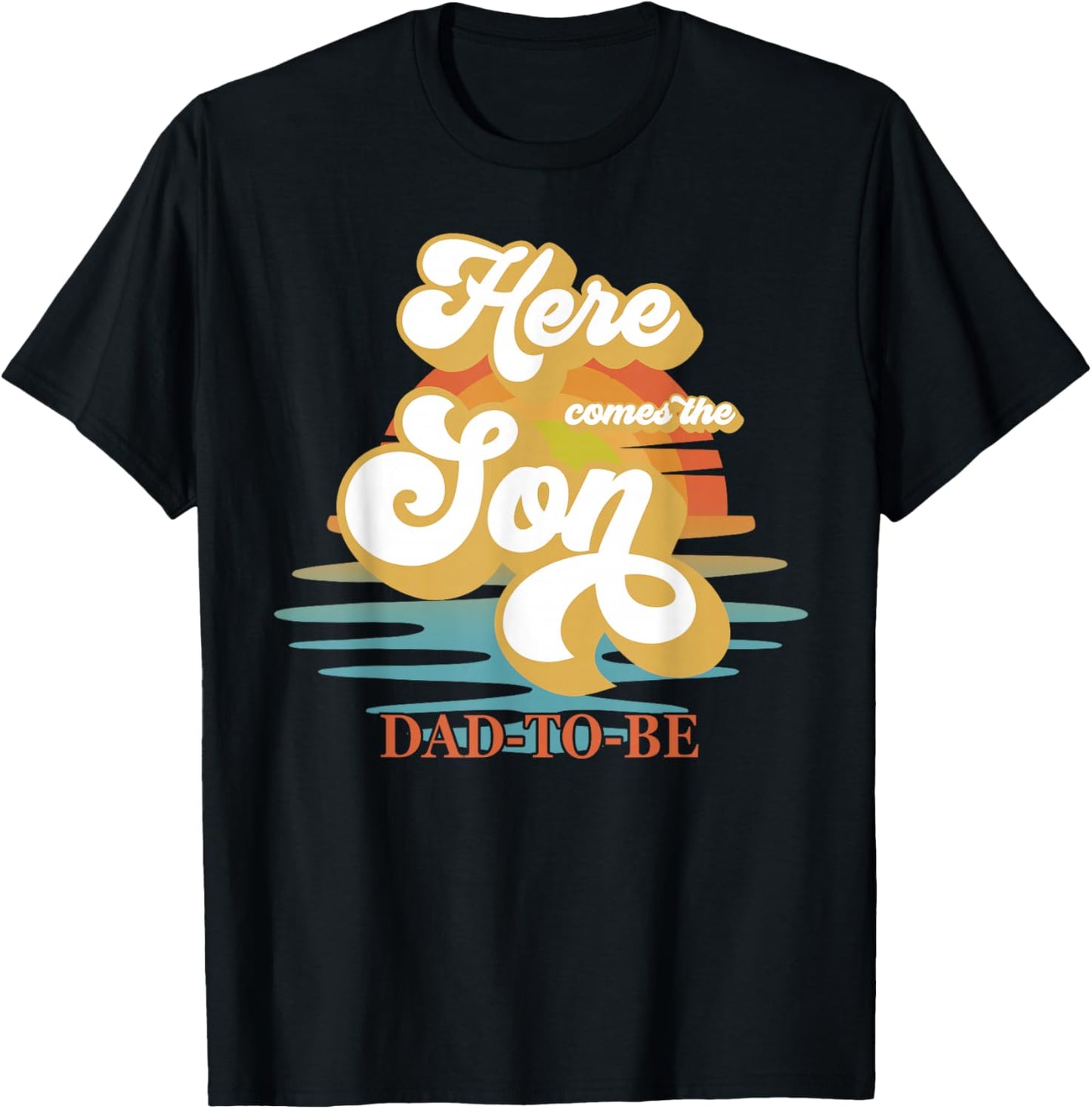 Dad Daddy Here Comes The Son Baby Shower Family Matching T-Shirt - T-Shirt | Black