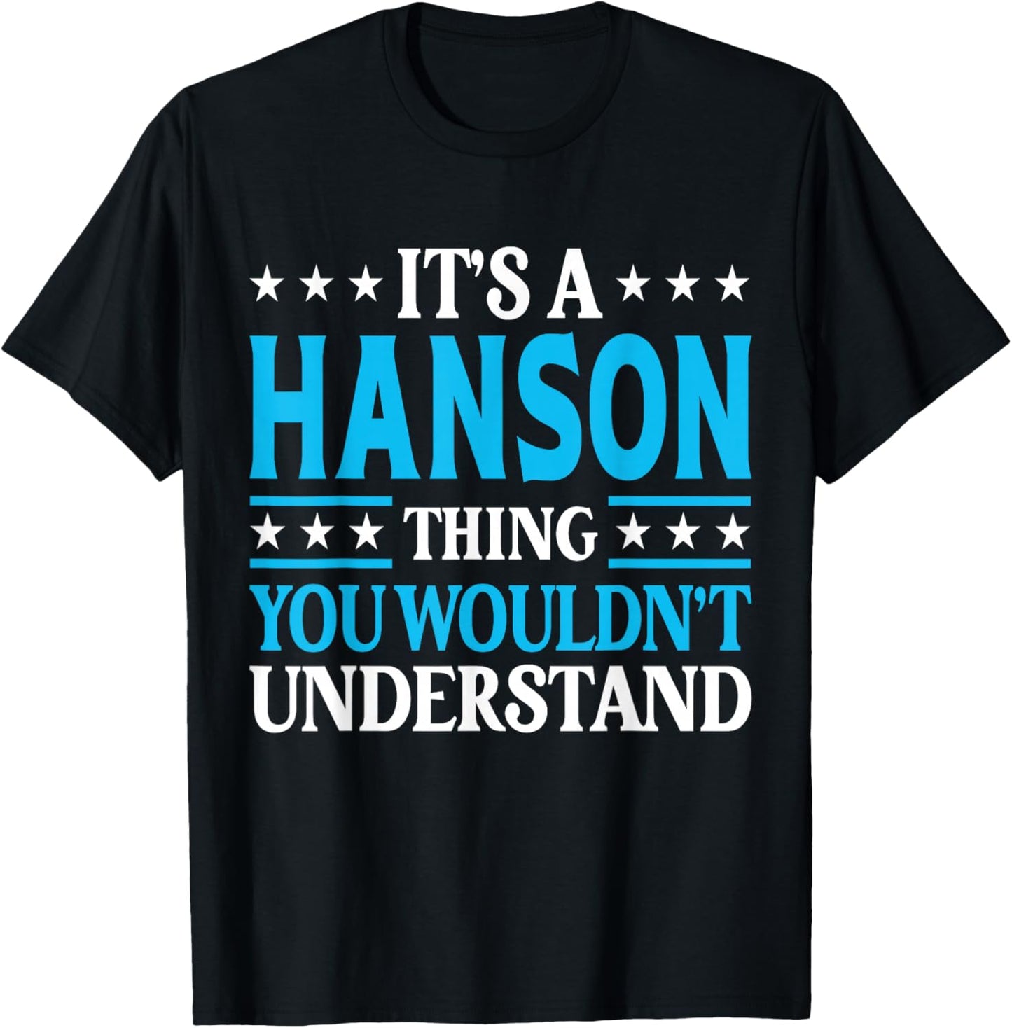 It's A Hanson Thing Surname Funny Family Last Name Hanson T-Shirt - T-Shirt | Black