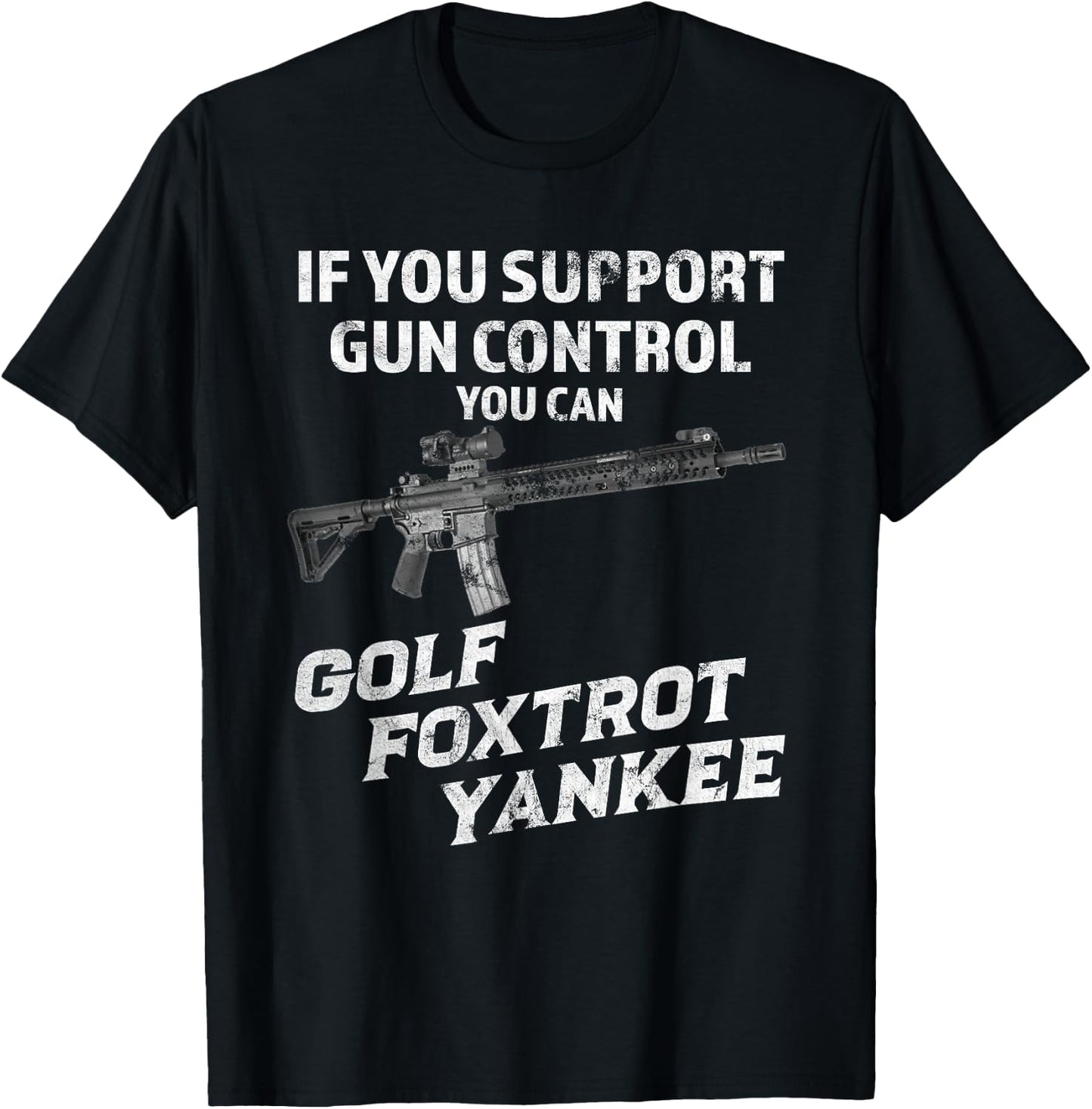 If Your Support Gun Control You Can Golf Foxtrot Yankee T-Shirt - T-Shirt | Black