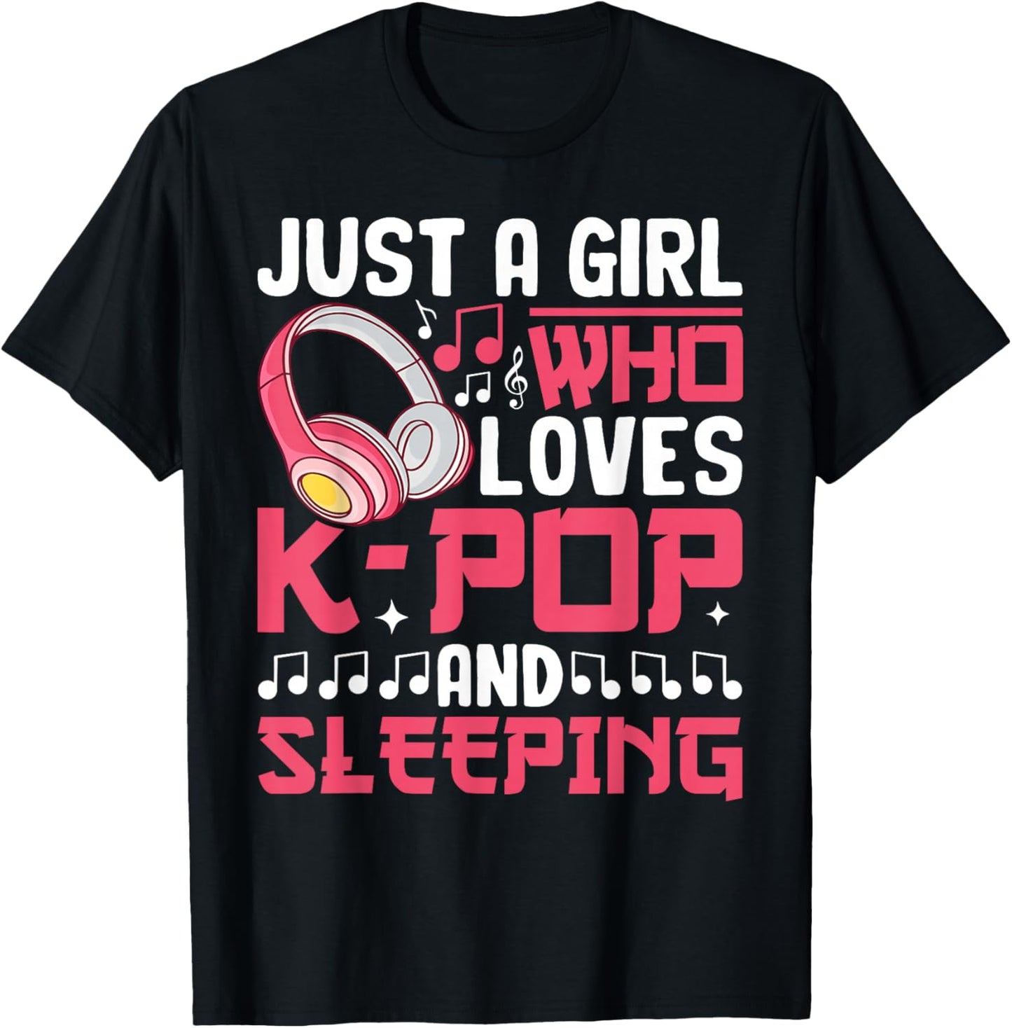 Just A Girl Who Loves K-Pop And Sleeping Kpop Merch Girls T-Shirt - T-Shirt | Black
