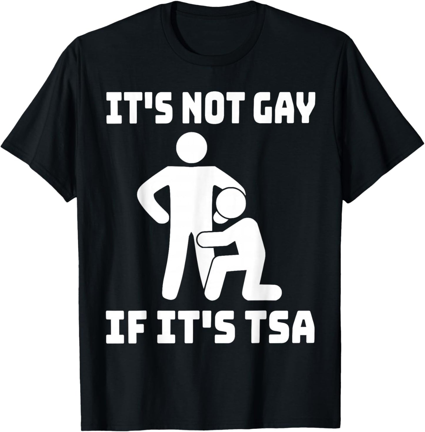Funny It Is Not Gay If It Is TSA Gifts Securities T-Shirt - T-Shirt | Black
