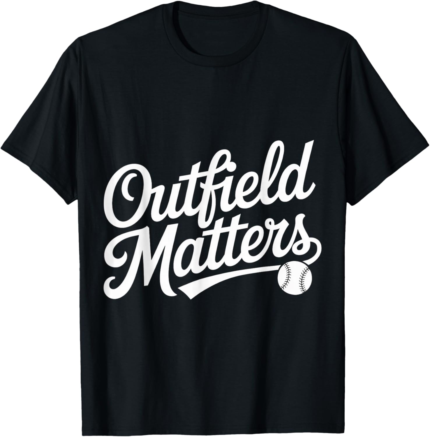 Outfield Matters Baseball Outfielder Athlete Sports T-Shirt - T-Shirt | Black