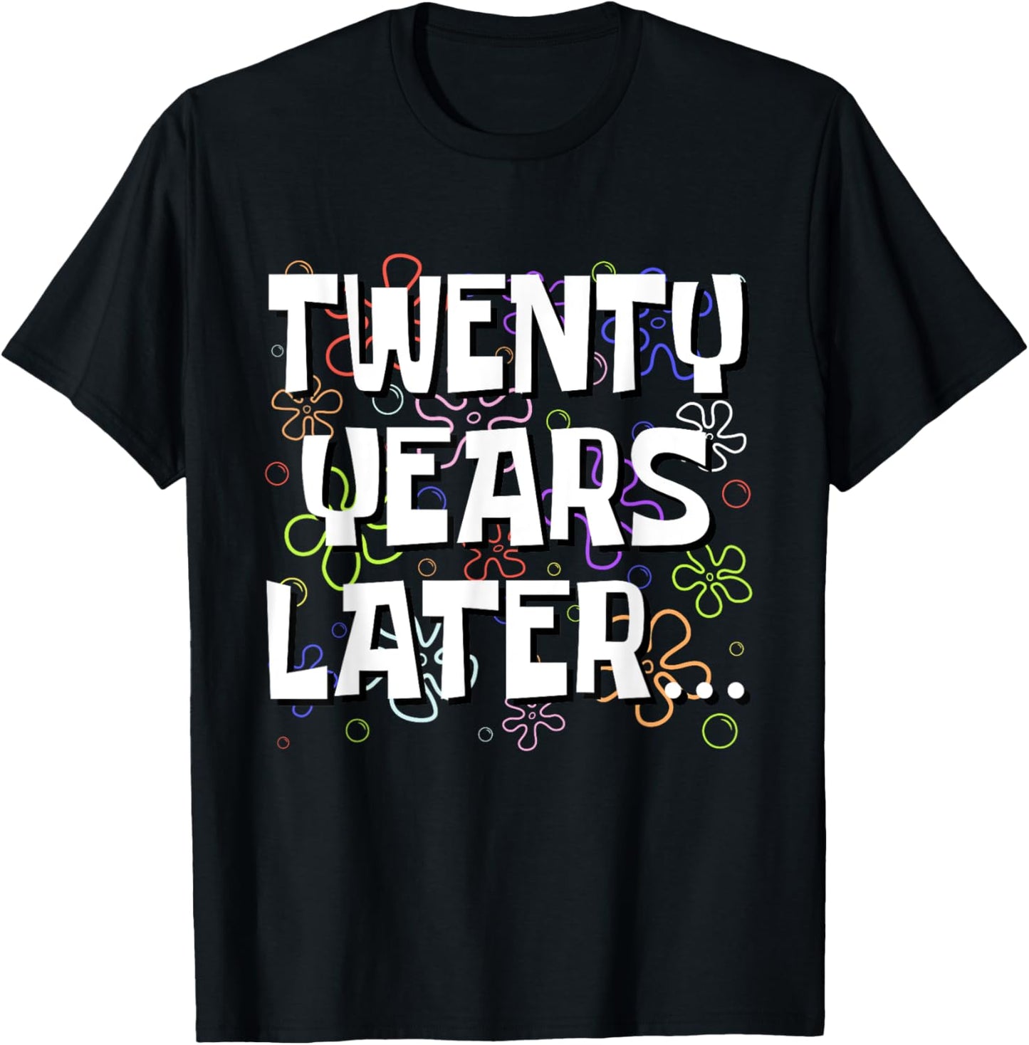 Twenty Years Later Funny Meme 20 Year Old 20th Birthday T-Shirt - T-Shirt | Black