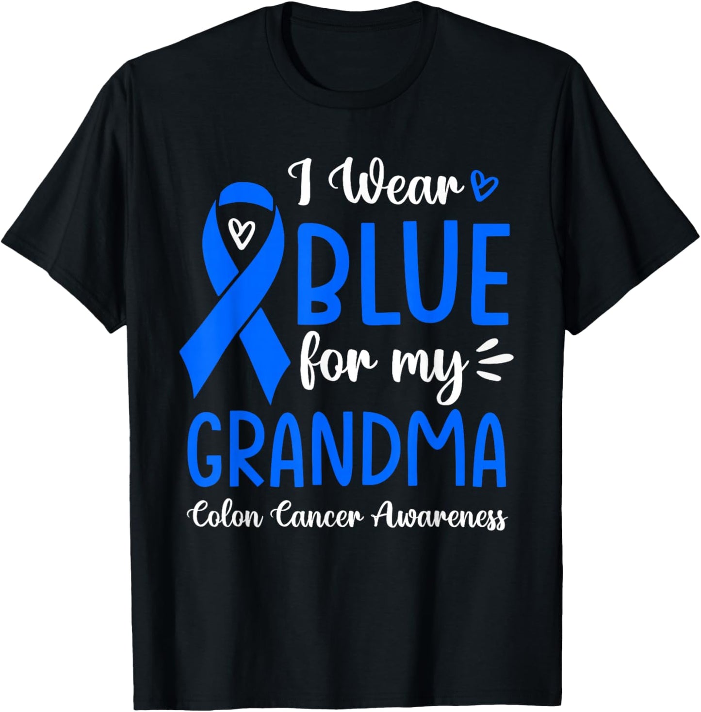 I Wear Blue For My Grandma Colon Cancer Awareness Family T-Shirt - T-Shirt | Black