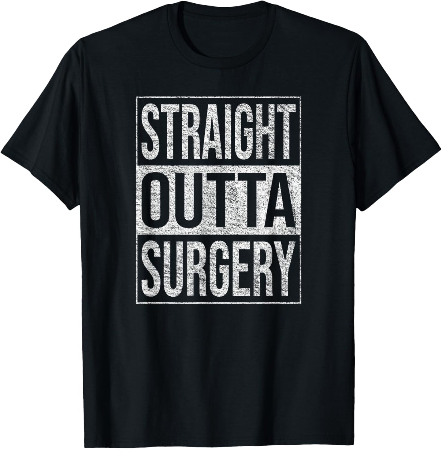 Straight Outta Surgery Hospital Patient Treatment T-Shirt - T-Shirt | Black