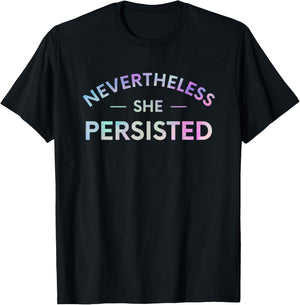 Nevertheless She Persisted Inspirational Feminist Workout T-Shirt - T-Shirt | Black