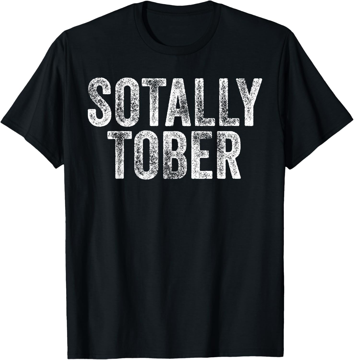 SOTALLY TOBER Funny Beer Drinking Alcohol College Gag Gift T-Shirt - T-Shirt | Black