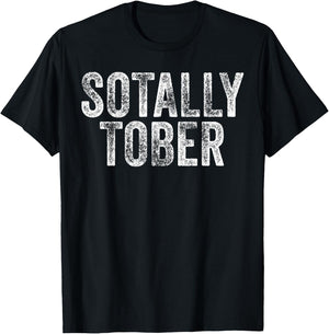 SOTALLY TOBER Funny Beer Drinking Alcohol College Gag Gift T-Shirt - T-Shirt | Black