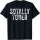 SOTALLY TOBER Funny Beer Drinking Alcohol College Gag Gift T-Shirt - T-Shirt | Black