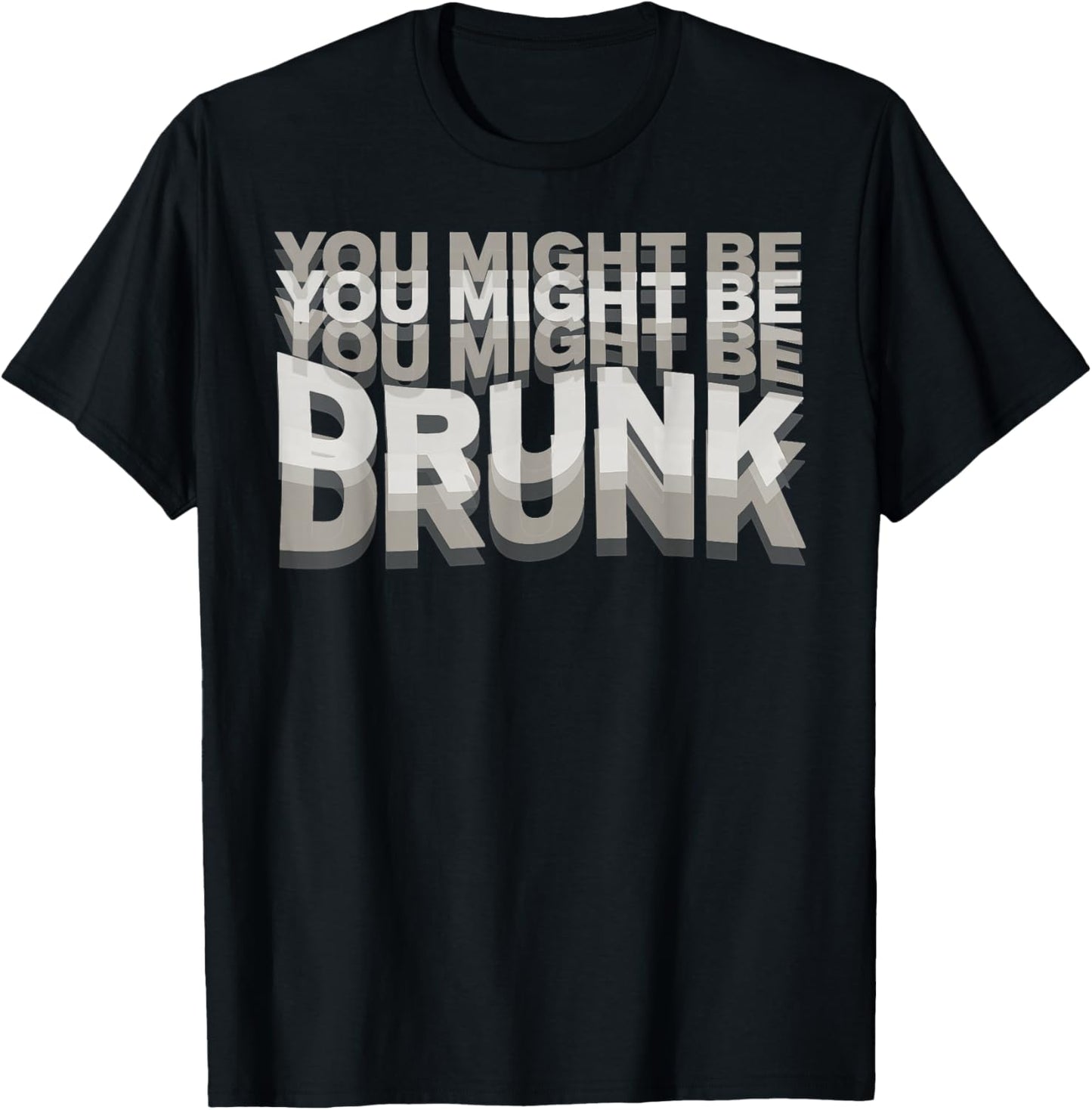 You may be drunk , Black, S T-Shirt - T-Shirt | Black