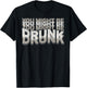 You may be drunk , Black, S T-Shirt - T-Shirt | Black