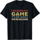 I Paused My Game To Be Here You're Welcome Retro Gamer Gift T-Shirt - T-Shirt | Black
