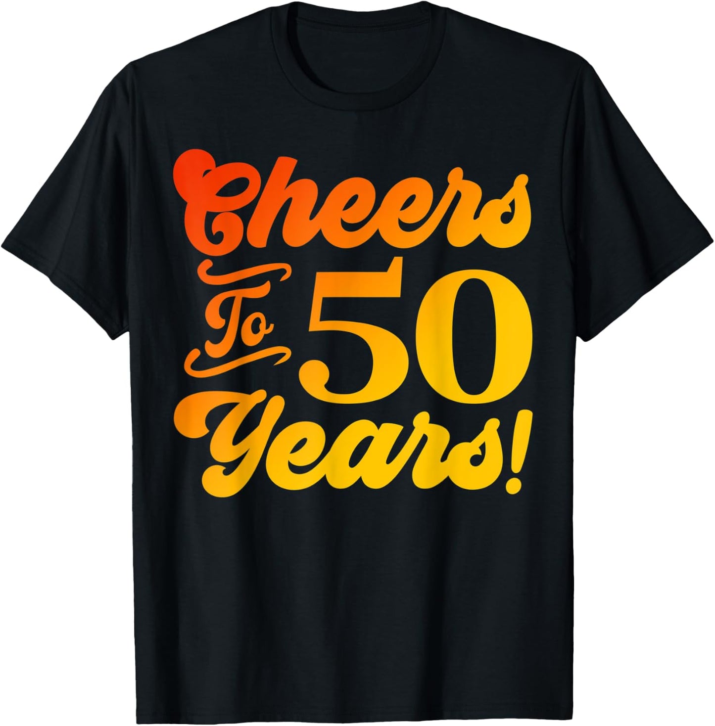 Cheers To 50 Years 50th Birthday 50 Years Old Men Women T-Shirt - T-Shirt | Black
