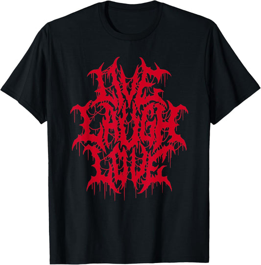 Live Laugh Love Black Metal Parody Funny Quote T-Shirt - T-Shirt | Black