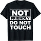 Not Friendly Do Not Touch T-Shirt - T-Shirt | Black