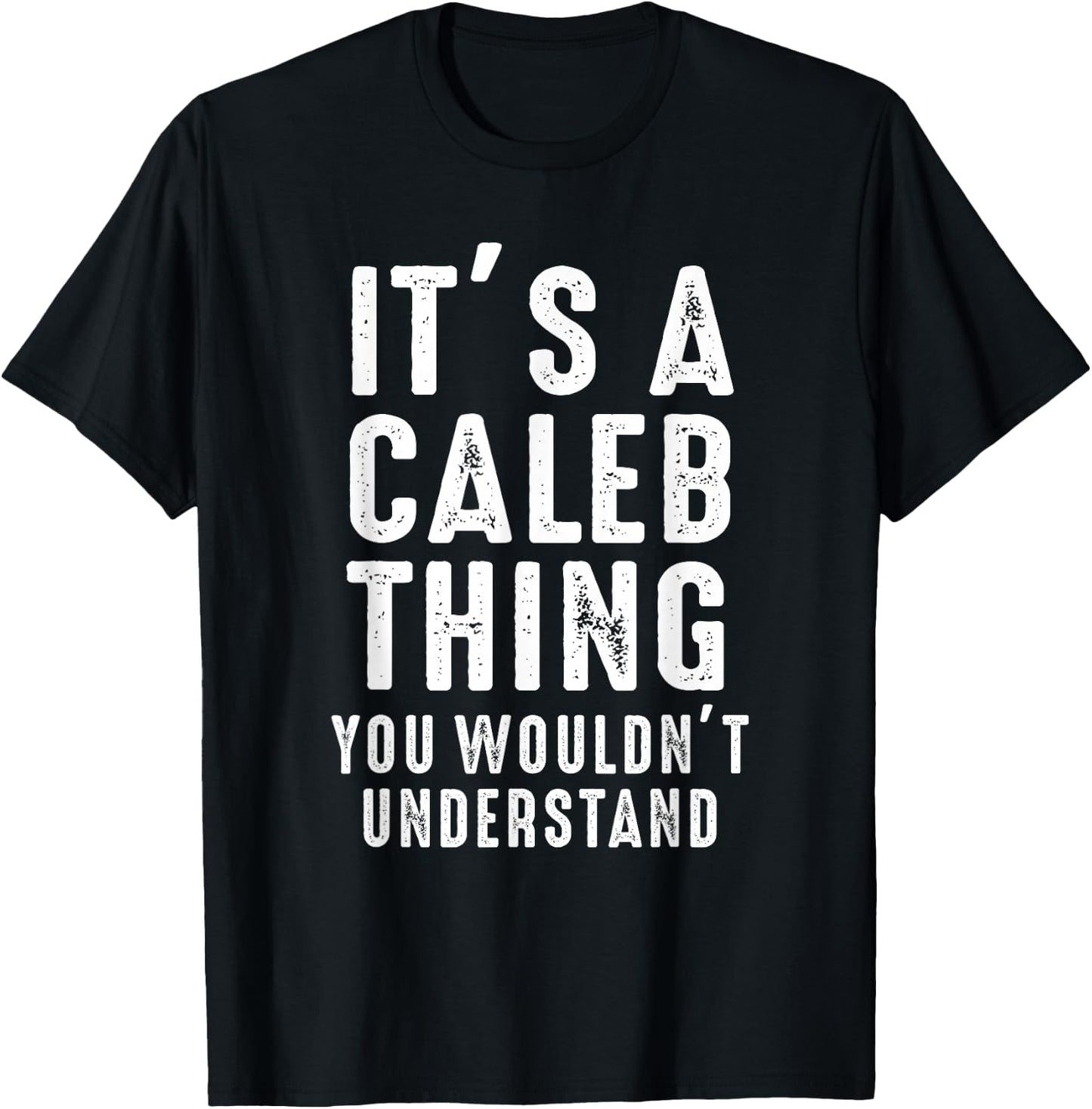 It's A Caleb Thing You Wouldn't Understand Caleb Name T-Shirt - T-Shirt | Black