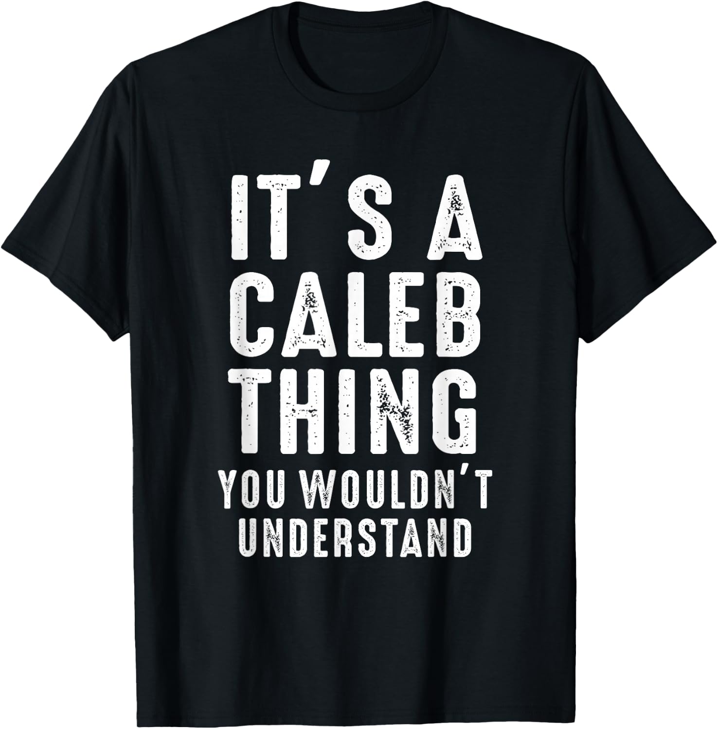 It's A Caleb Thing You Wouldn't Understand Caleb Name T-Shirt - T-Shirt | Black