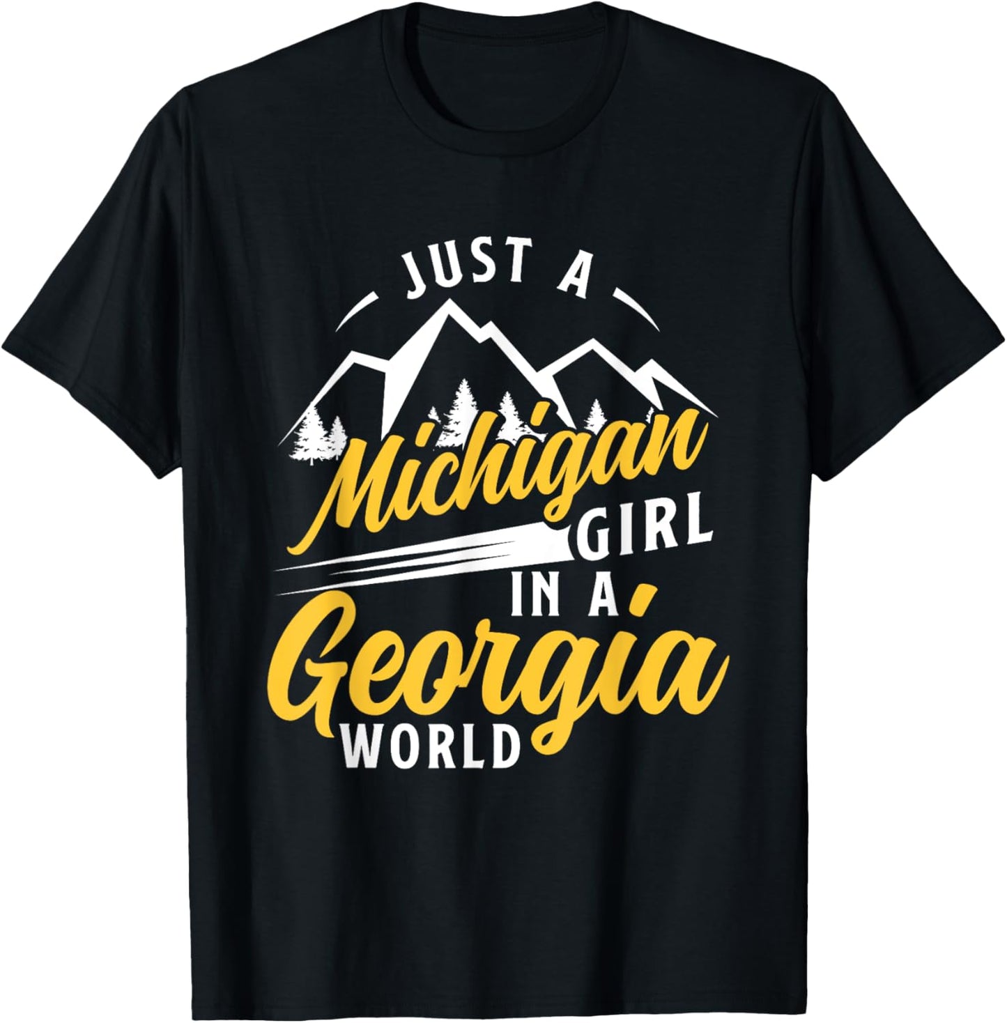 Just A Michigan Girl In A Georgia World Proud Michiganders T-Shirt - T-Shirt | Black