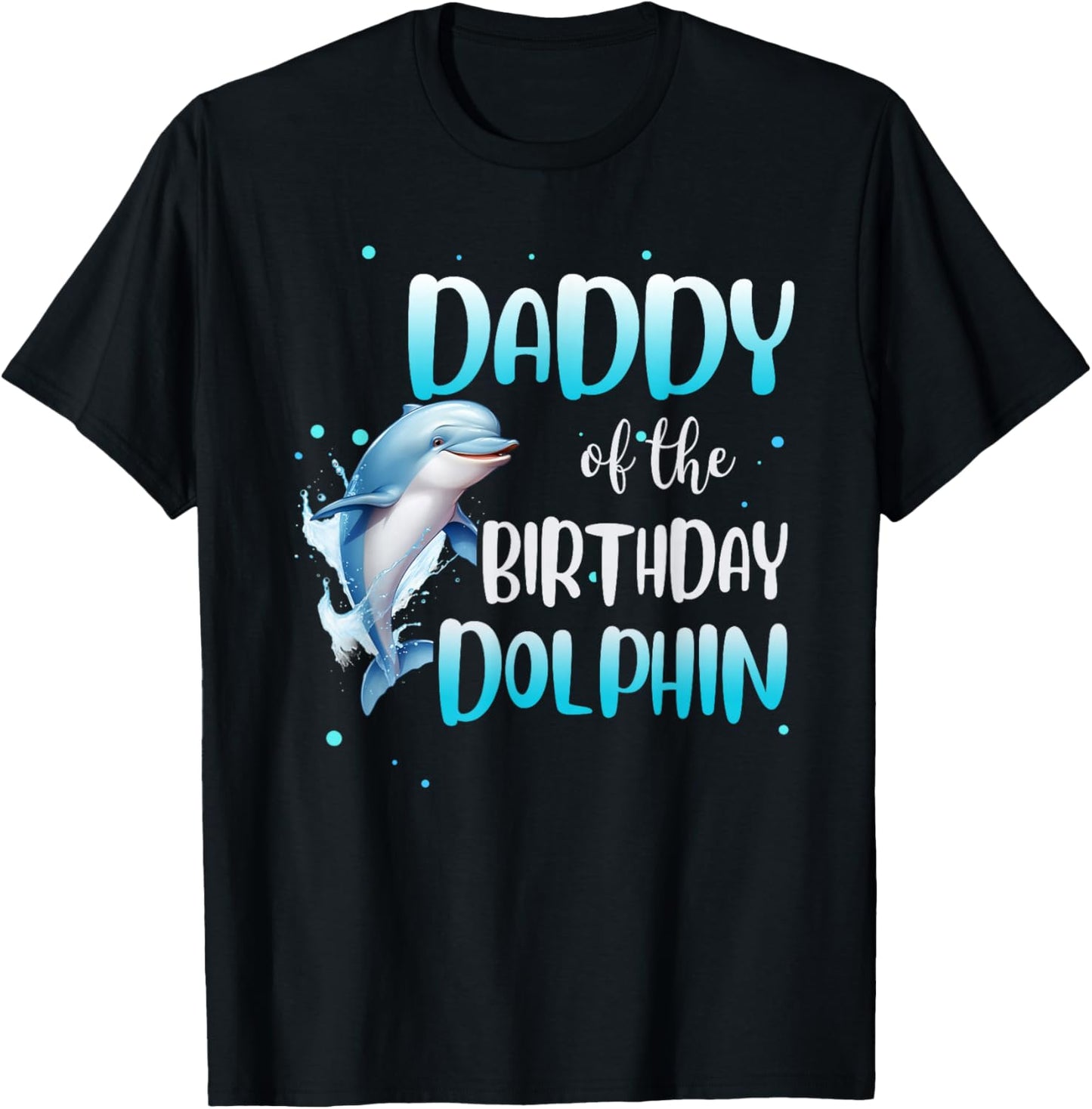 Daddy Of The Birthday Dolphin Family Matching Party Squad T-Shirt - T-Shirt | Black