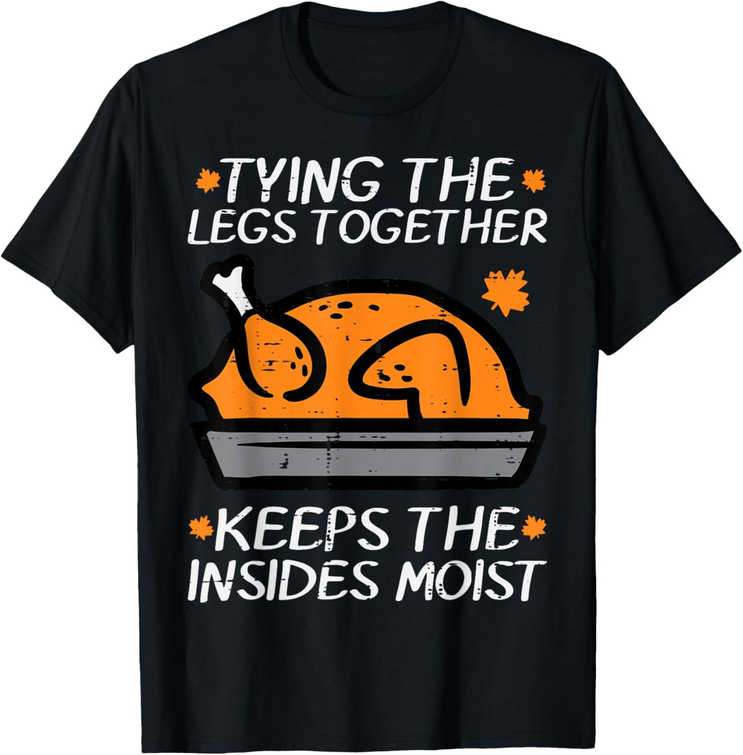 Thanksgiving Turkey Tying Legs Together Funny Fall Men Women T-Shirt - T-Shirt | Black
