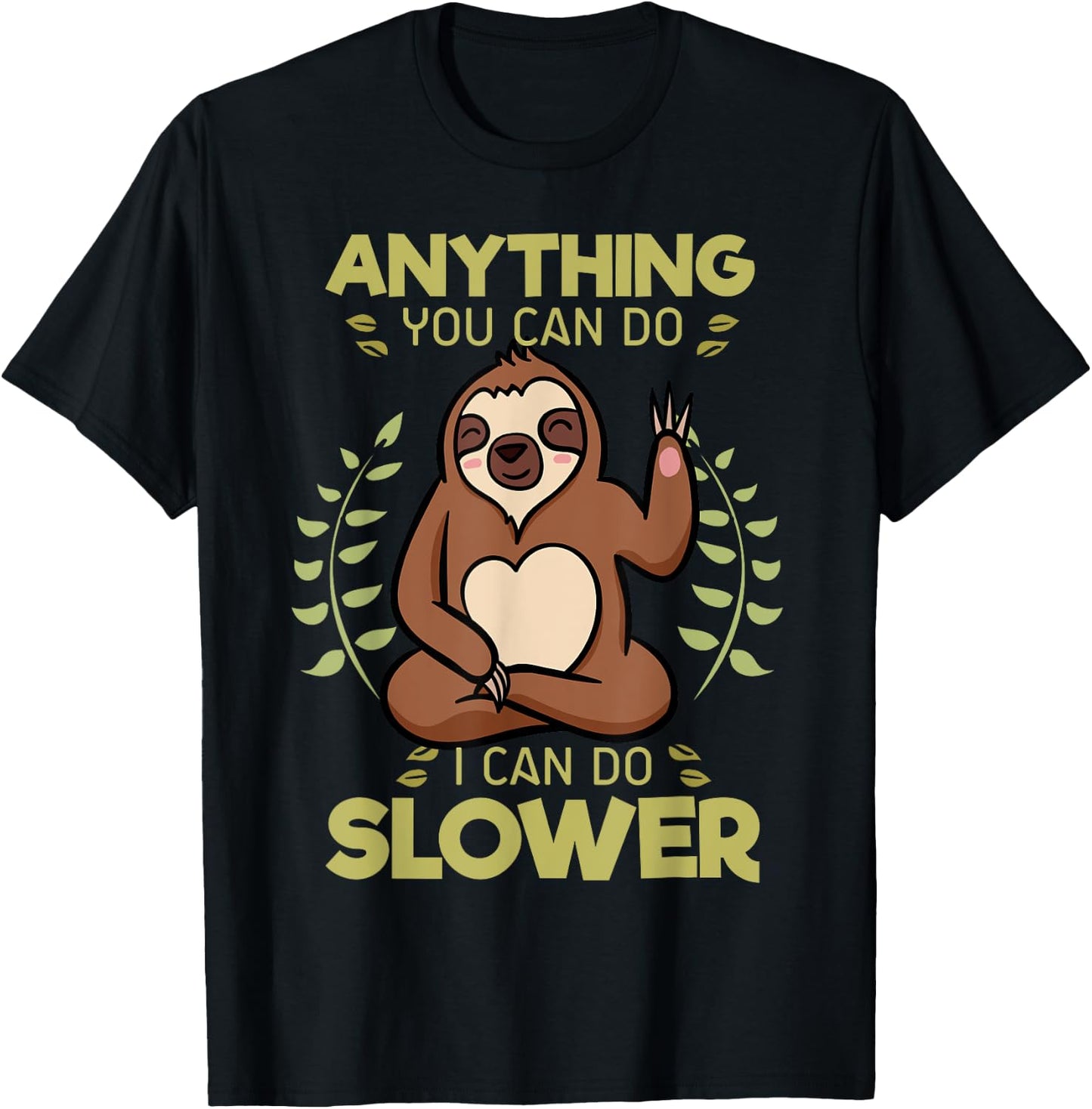 Anything You Can Do I Can Do Slower Lazy Sloth Wildlife T-Shirt - T-Shirt | Black