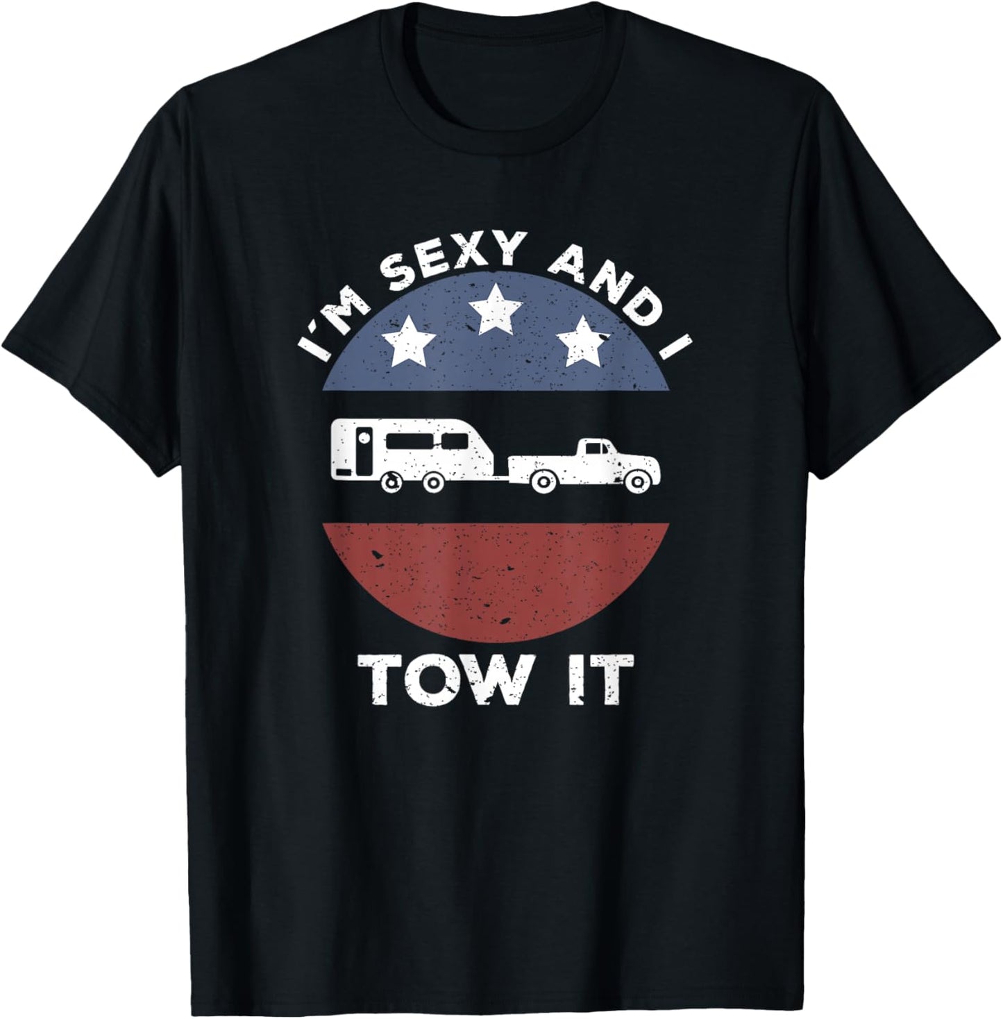 Funny Camping RV Im Sexy and I Tow It T-Shirt - T-Shirt | Black