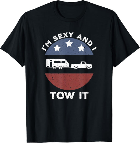 Funny Camping RV Im Sexy and I Tow It T-Shirt - T-Shirt | Black