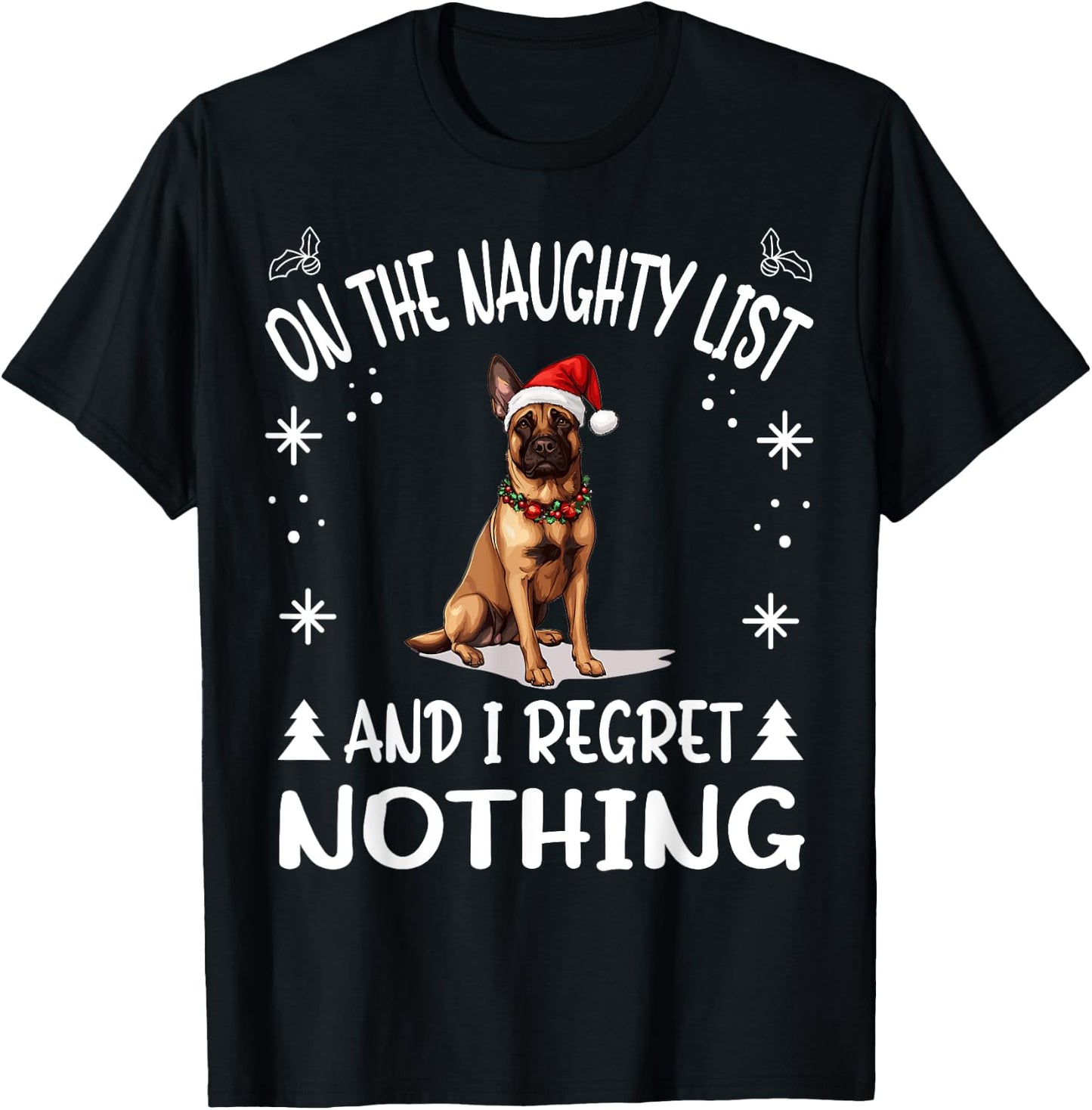 Cute Belgian Malinois Dog Christmas On The Naughty List and T-Shirt - T-Shirt | Black