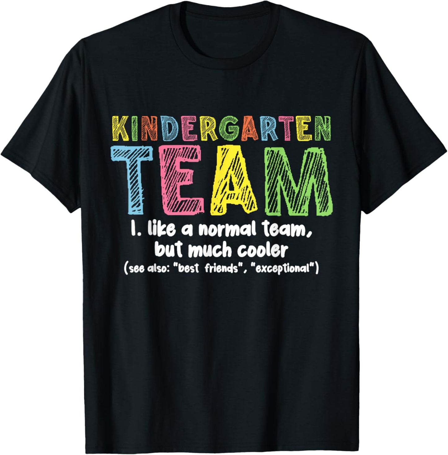 Kindergarten Team Like A Normal Team But Much Cooler School T-Shirt - T-Shirt | Black