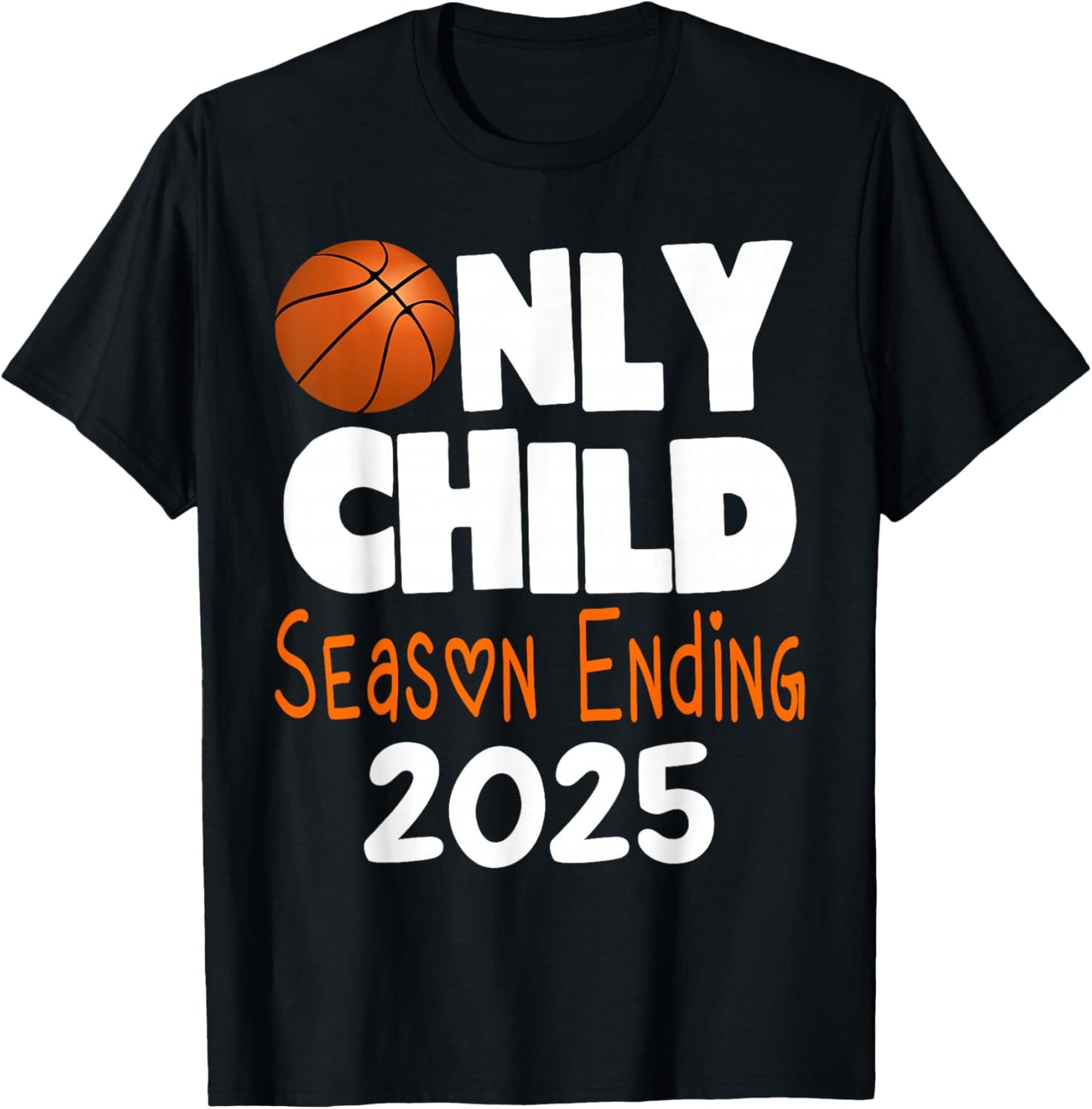 Only Child Ending Basketball Pregnancy Announcement 2025 T-Shirt - T-Shirt | Black