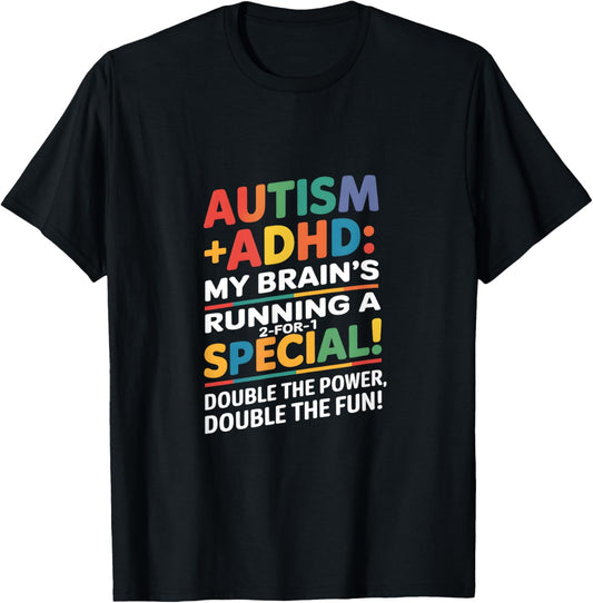 Double Fun: Autism + ADHD: Brain's Running 2 for 1 Special T-Shirt - T-Shirt | Black