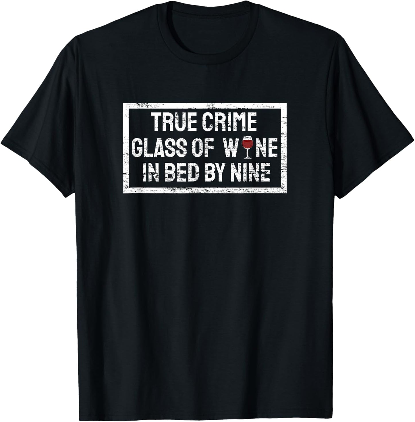 True Crime Glass Of Wine In Bed By Nine T-Shirt - T-Shirt | Black