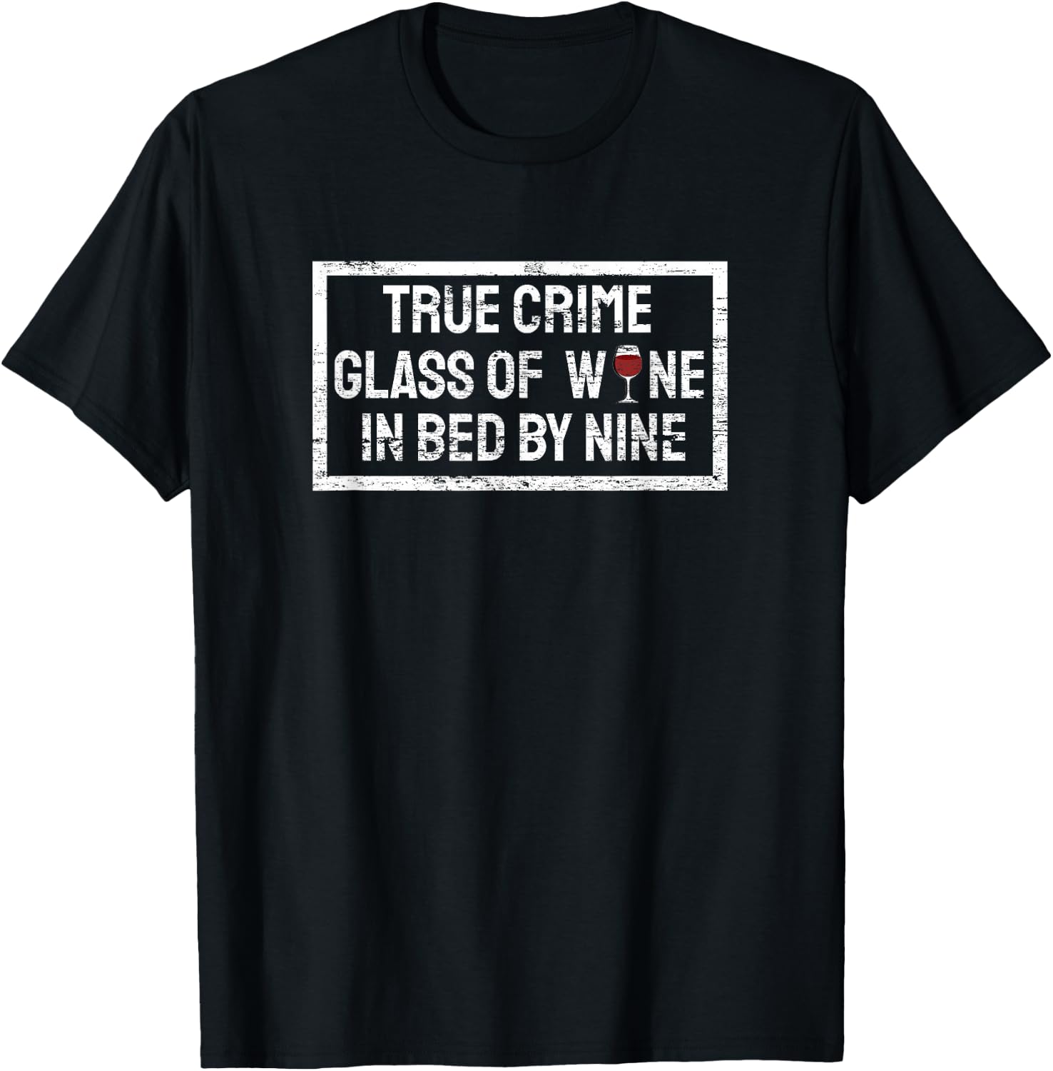 True Crime Glass Of Wine In Bed By Nine T-Shirt - T-Shirt | Black