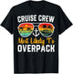 Cruise Crew Most Likely to Overpack Cruising Cruise Vacation T-Shirt - T-Shirt | Black