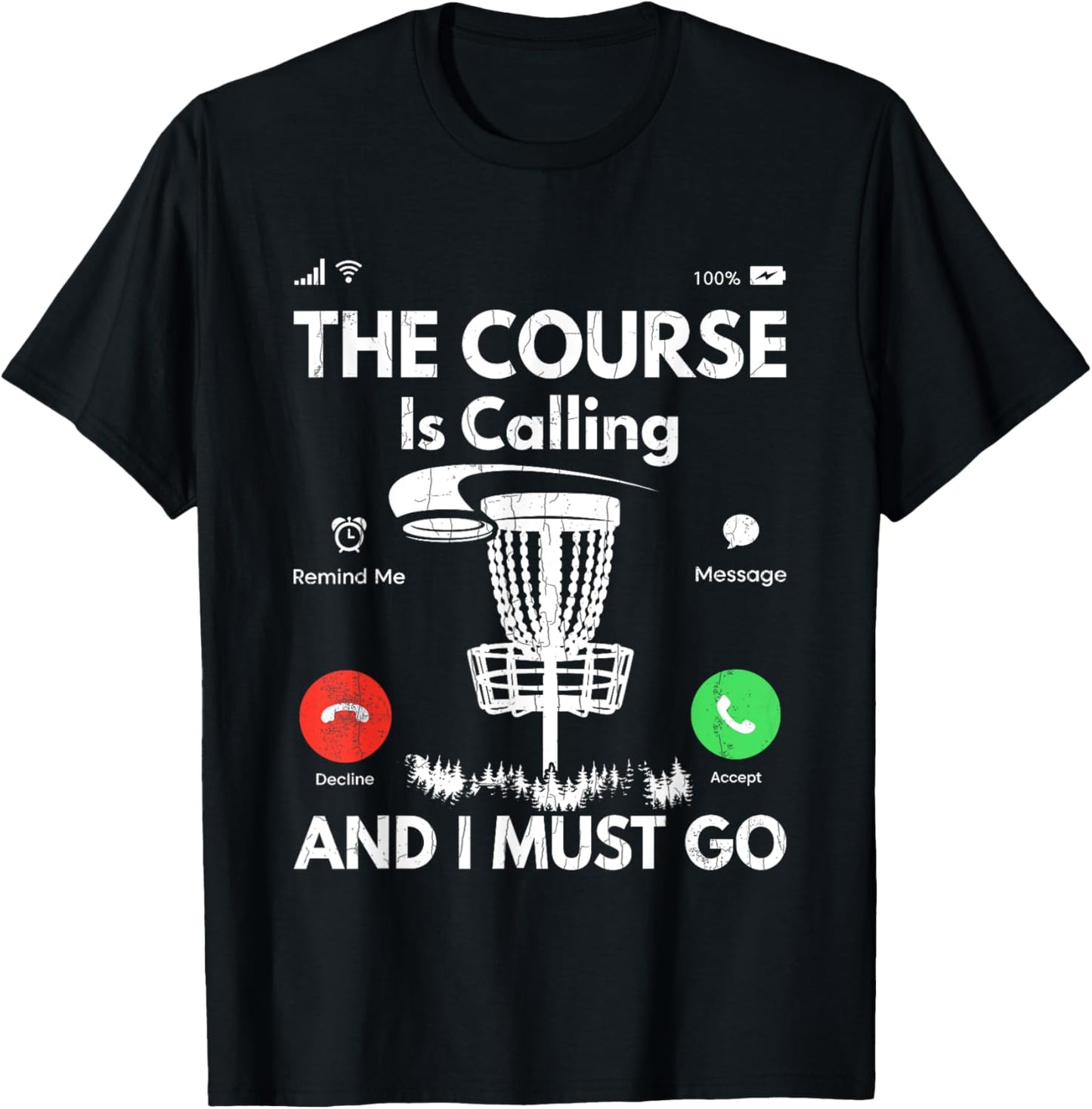 Course Is Calling Funny Disc Golf Player Golfing Graphic T-Shirt - T-Shirt | Black