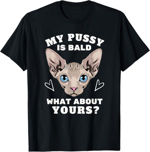 My Pussy Is Bald Adult Humor Funny Dirty Pun Joke T-Shirt - T-Shirt | Black