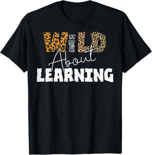 Wild About Learning At School T-Shirt - T-Shirt | Black