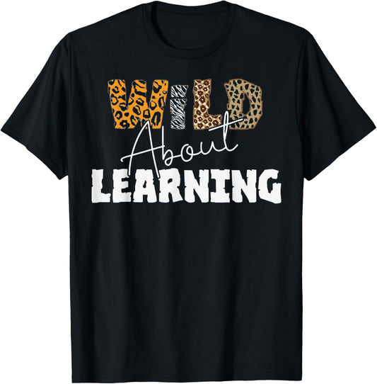 Wild About Learning At School T-Shirt - T-Shirt | Black