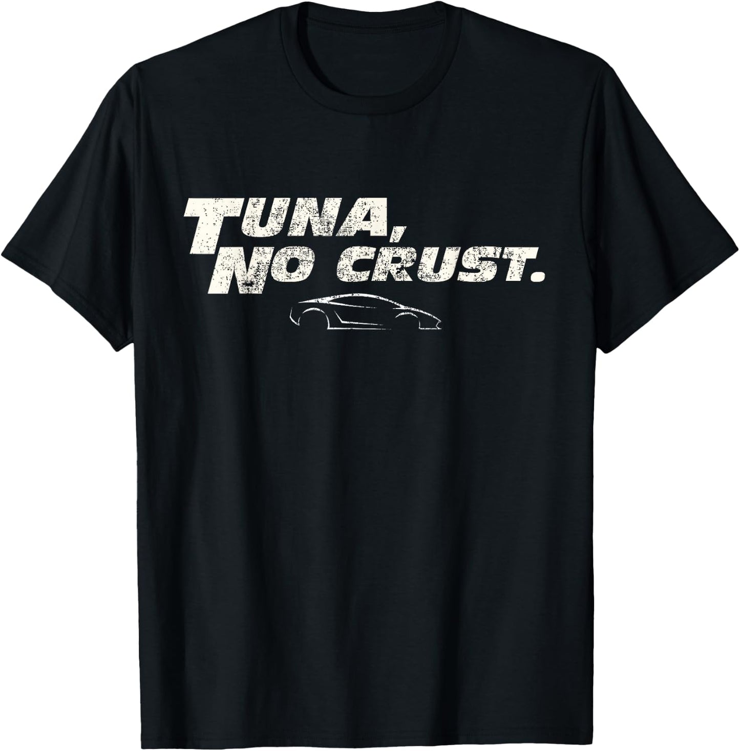 Fast Car Quote Tuna No Crust Gift Small T-Shirt - T-Shirt | Black