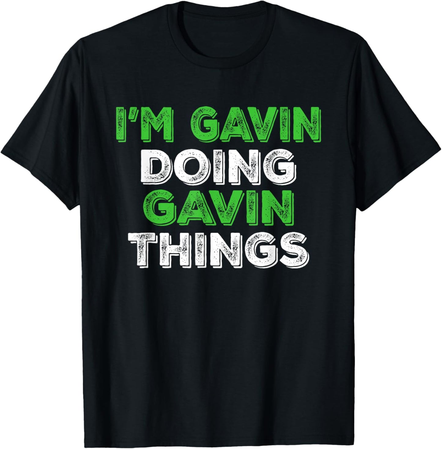 I'm Gavin Doing Gavin Things Funny Personalized First Name T-Shirt - T-Shirt | Black