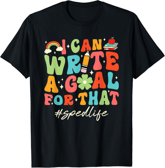 Retro I Can Write A Goal For That Sped Life SPED Teacher Women T-Shirt - T-Shirt | Black