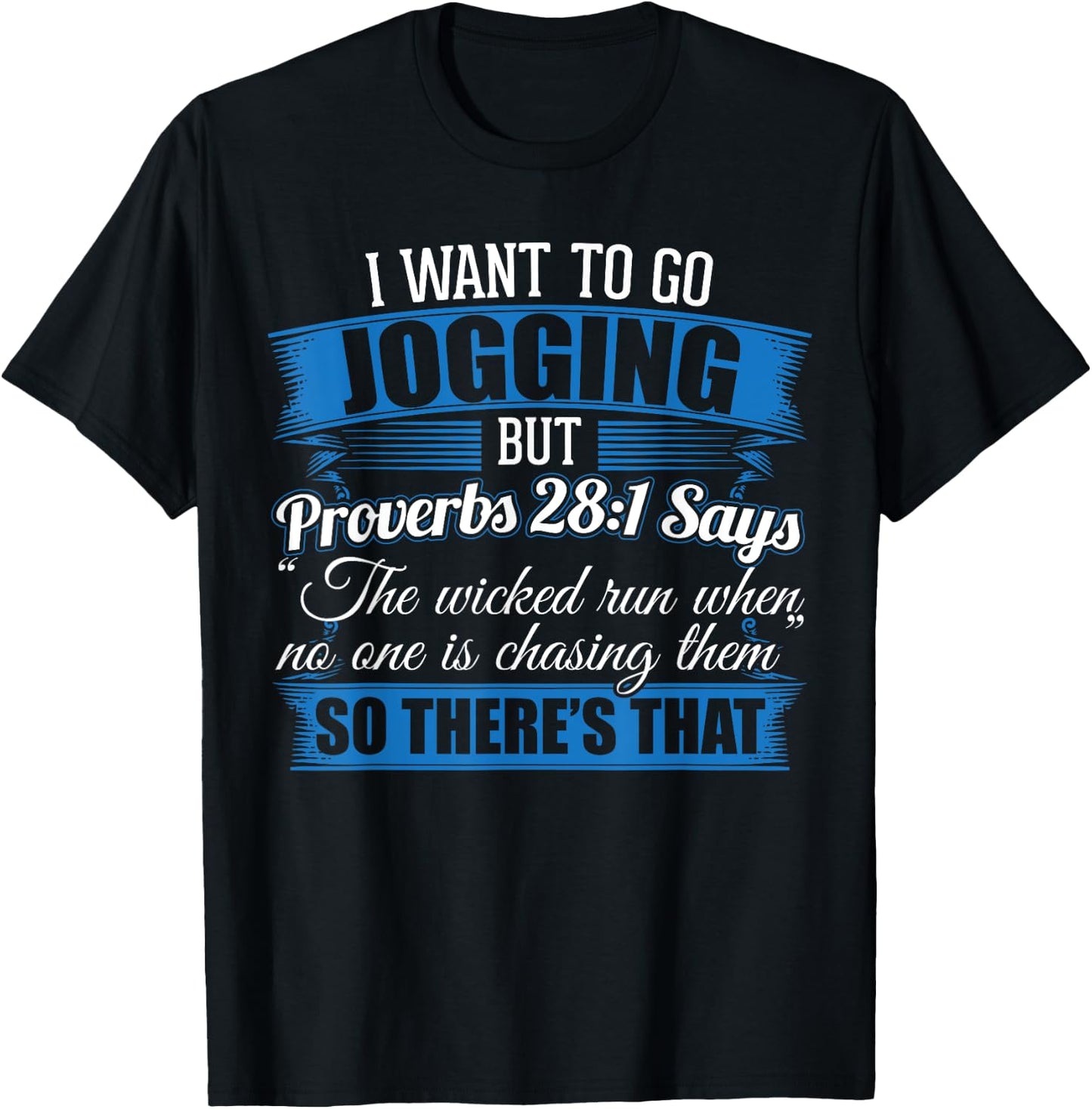 Jogging Design I I Wanted To Go Jogging But Proverbs 28:1 T-Shirt - T-Shirt | Black