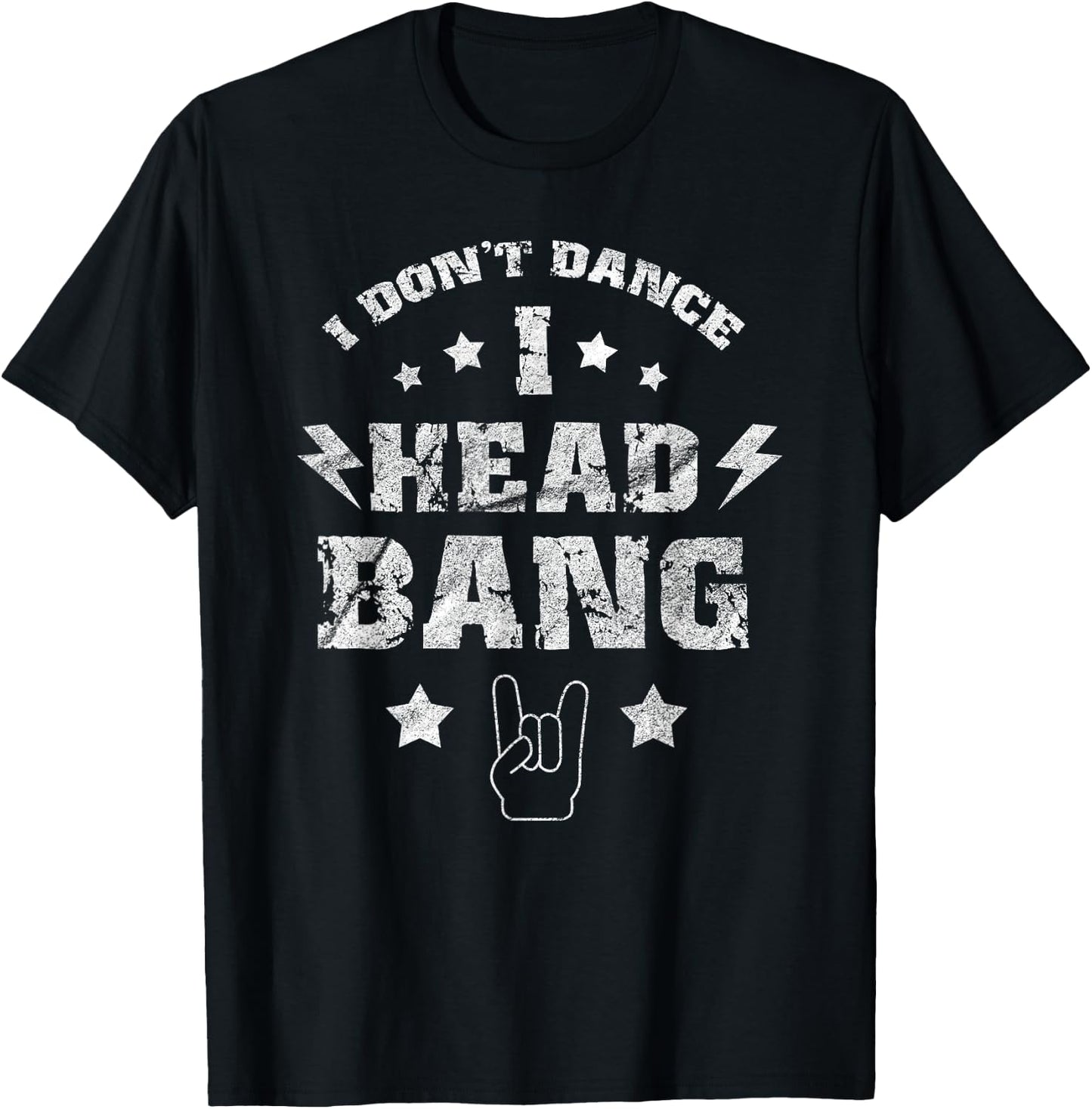 I don't dance i Headbang Headbanger Rock Music Gift T-Shirt - T-Shirt | Black