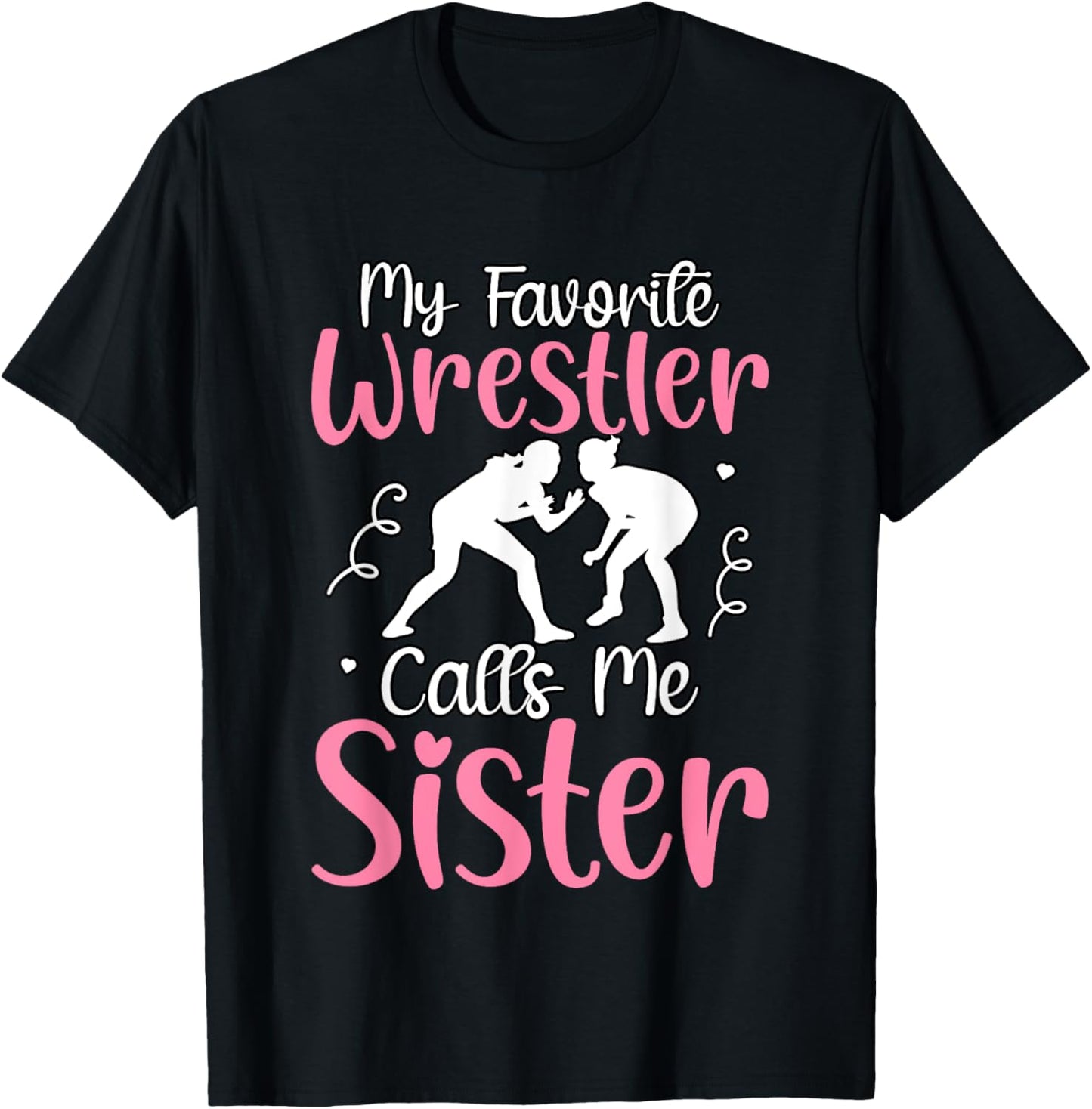 My favorite Wrestler calls me Sister T-Shirt - T-Shirt | Black