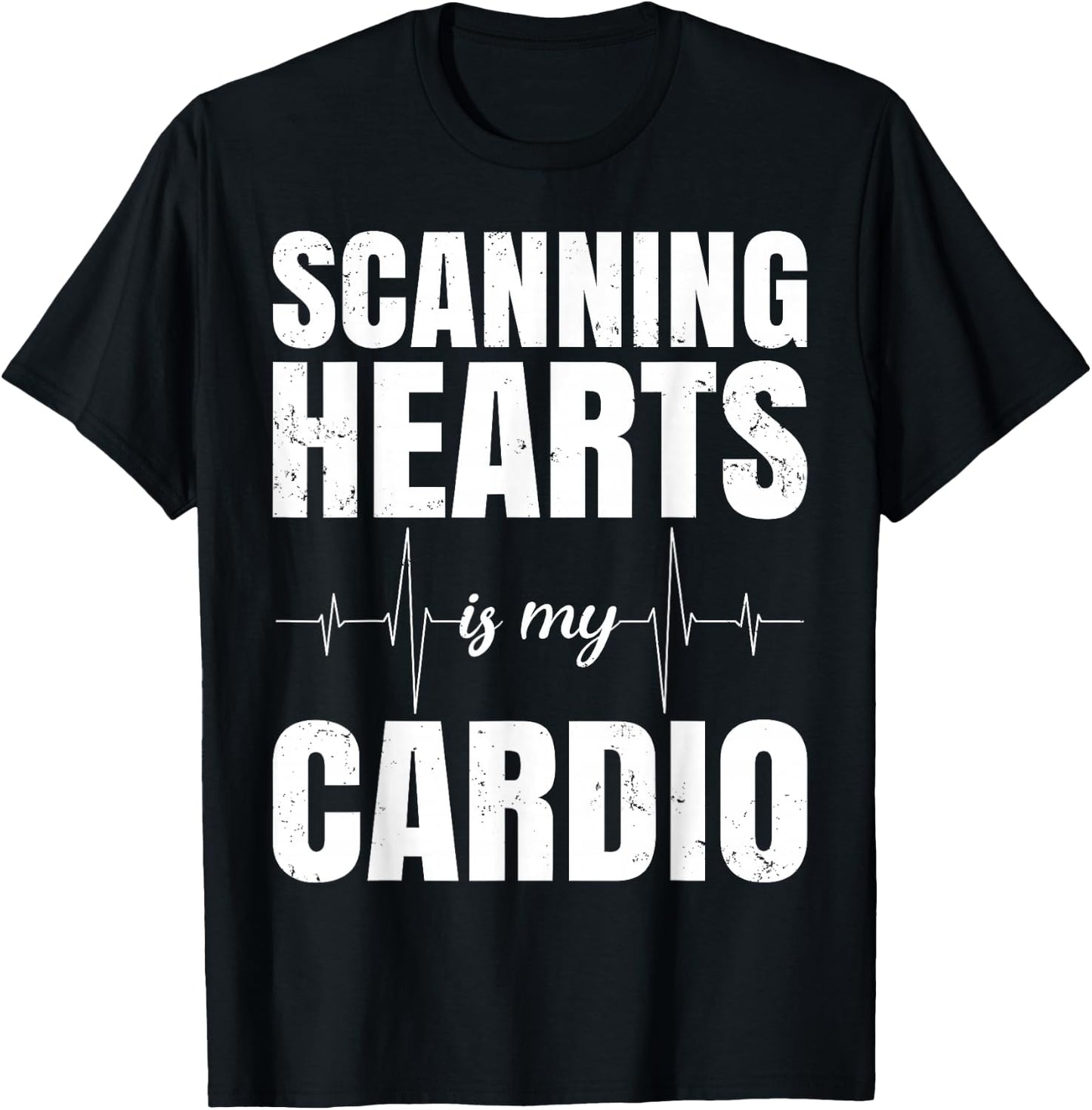 Cardiac Sonographer - Scanning Hearts Is My Cardio T-Shirt - T-Shirt | Black