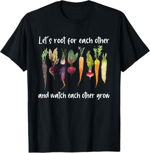 Let's root for each other and watch each other grow garden T-Shirt - T-Shirt | Black