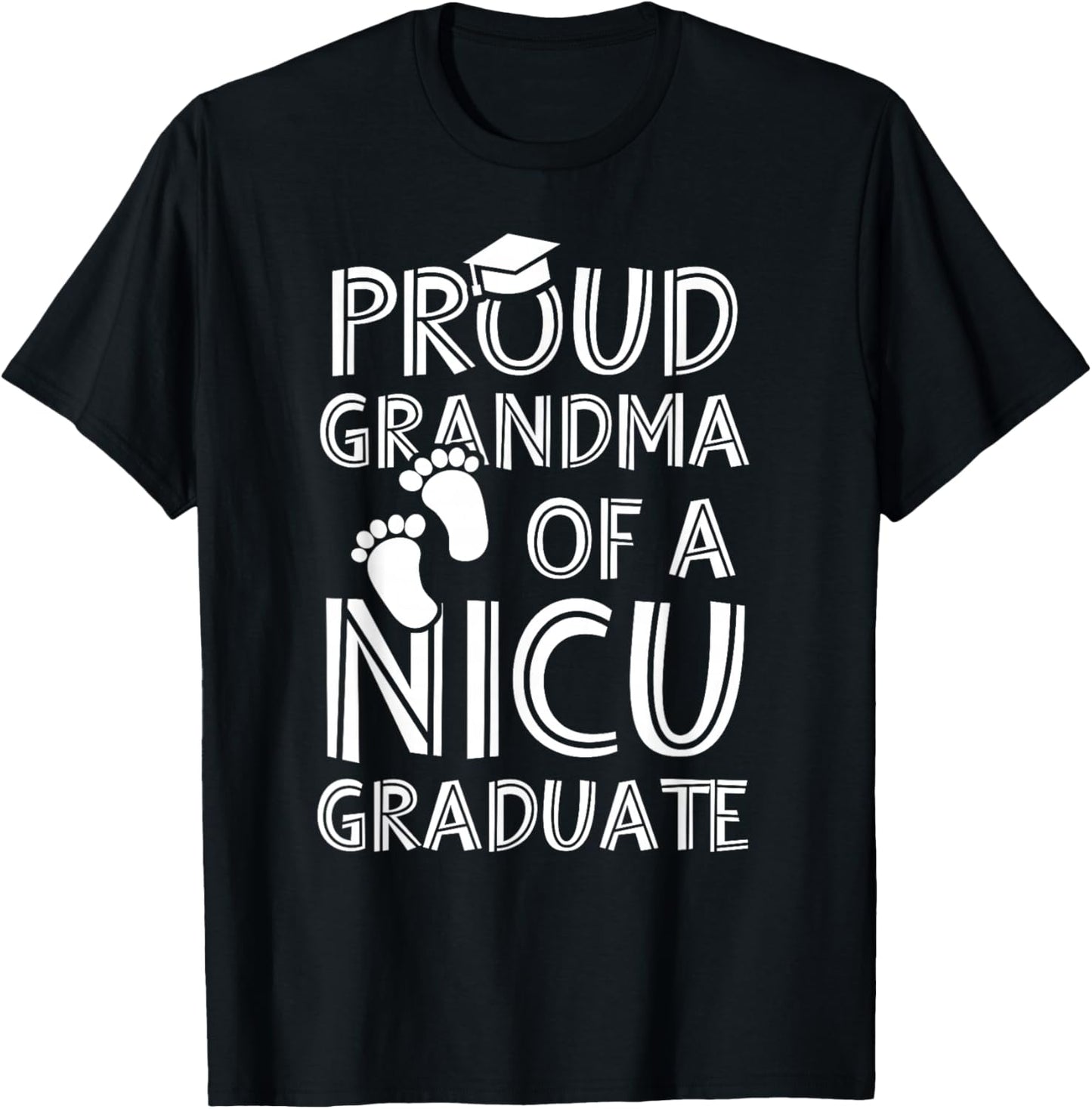 Proud Grandma NICU Graduate Funny Newborn Nurse T-Shirt - T-Shirt | Black