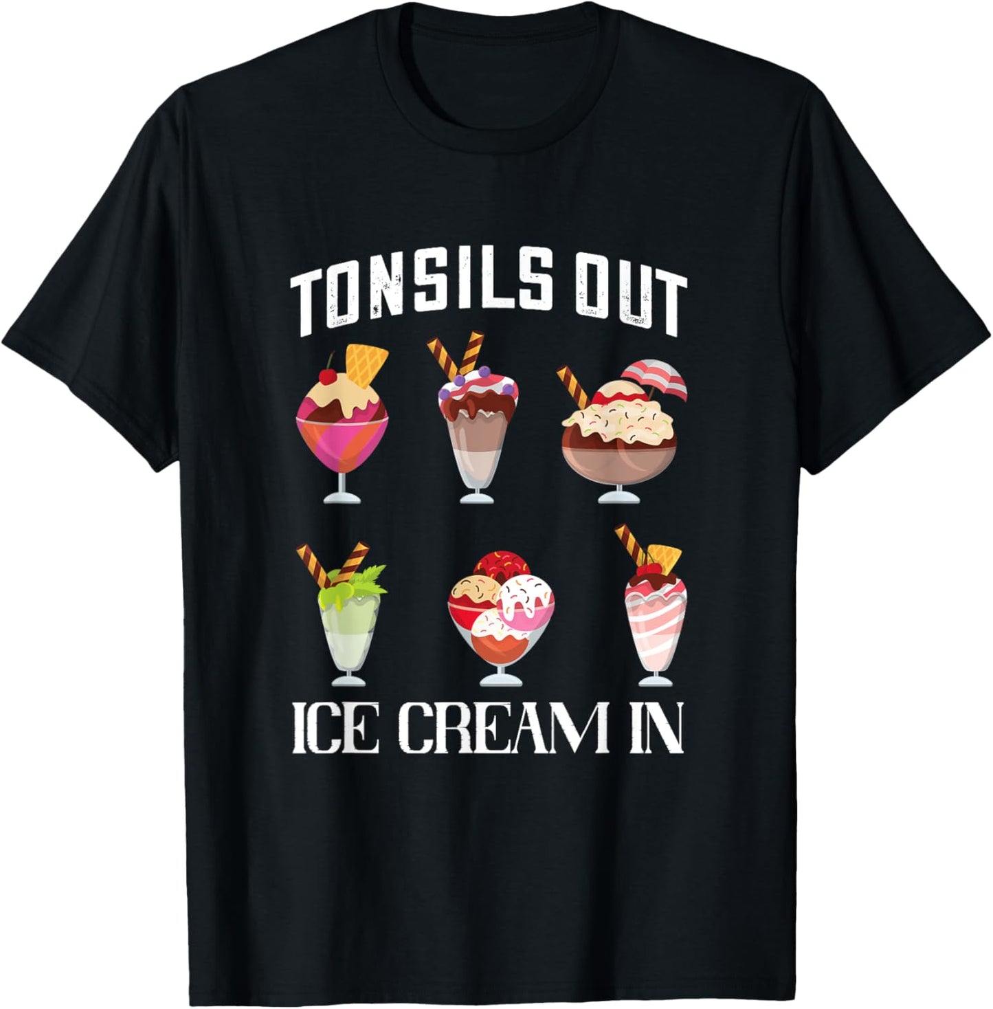 Tonsillectomy Tonsil Surgery Recovery Tonsils Out Ice Cream T-Shirt - T-Shirt | Black