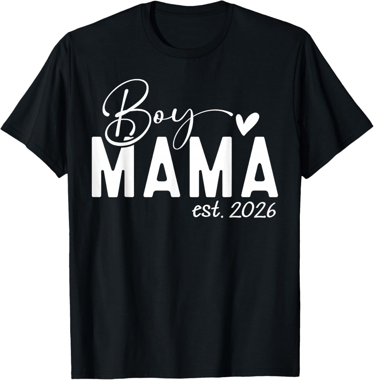 Boy Mama Est 2026 Boy Mom Pregnancy Announcement Mom of Boys T-Shirt - T-Shirt | Black